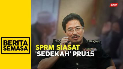 'Sedekah' pilihan raya tetap rasuah: Azam Baki