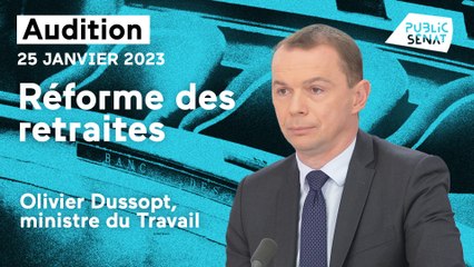 Réforme des retraites : Olivier Dussopt auditionné