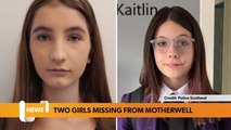 Glasgow headlines 26 January: Two girls missing from Motherwell