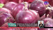 Imported na sibuyas na mas malaki at mas mura, mabibili na sa ilang pamilihan sa Metro Manila | SONA