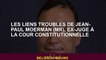 Les problèmes de Jean-Paul Moerman , ex-juge à la Cour constitutionnelle