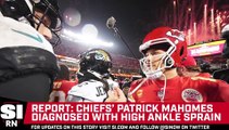 KC Chiefs QB Patrick Mahomes Diagnosed with High Ankle Sprain