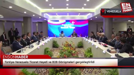 Türkiye-Venezuela Ticaret Heyeti ve B2B Görüşmeleri gerçekleştirildi