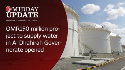 #MIDDAY_UPDATE : OMR150 million project to supply water in Al Dhahirah Governorate opened