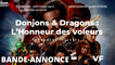 Donjons & Dragons : L’Honneur des voleurs : Bande-annonce VF