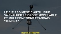 Le 61e régiment d'artillerie évaluera le drone modulaire et la multifonction française 