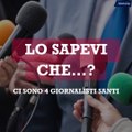 Lo sapevi che… ci sono 4 giornalisti santi?