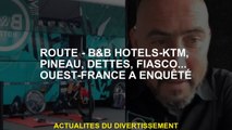 Route-B & B Hotels-KTM, Pineau, dettes, fiasco ... OUEST-FRANCE S'enquêrer