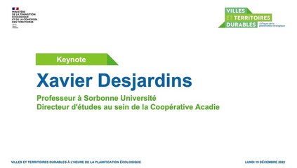 Keynote de Xavier Desjardins - Séminaire "Ville et territoires durables / Habiter la France de demain"