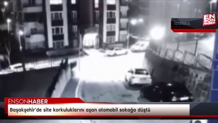 Başakşehir'de site korkuluklarını aşan otomobil sokağa düştü