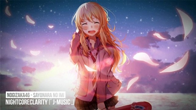 【Nightcore】Nogizaka46 乃木坂46 - Sayonara no Imi サヨナラの意味(Cover Lefty Hand Cream)