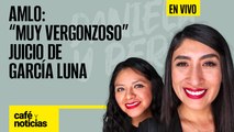 #EnVivo | #CaféYNoticias | Juicio de García Luna “muy vergonzoso”: AMLO | El futuro de la FGR