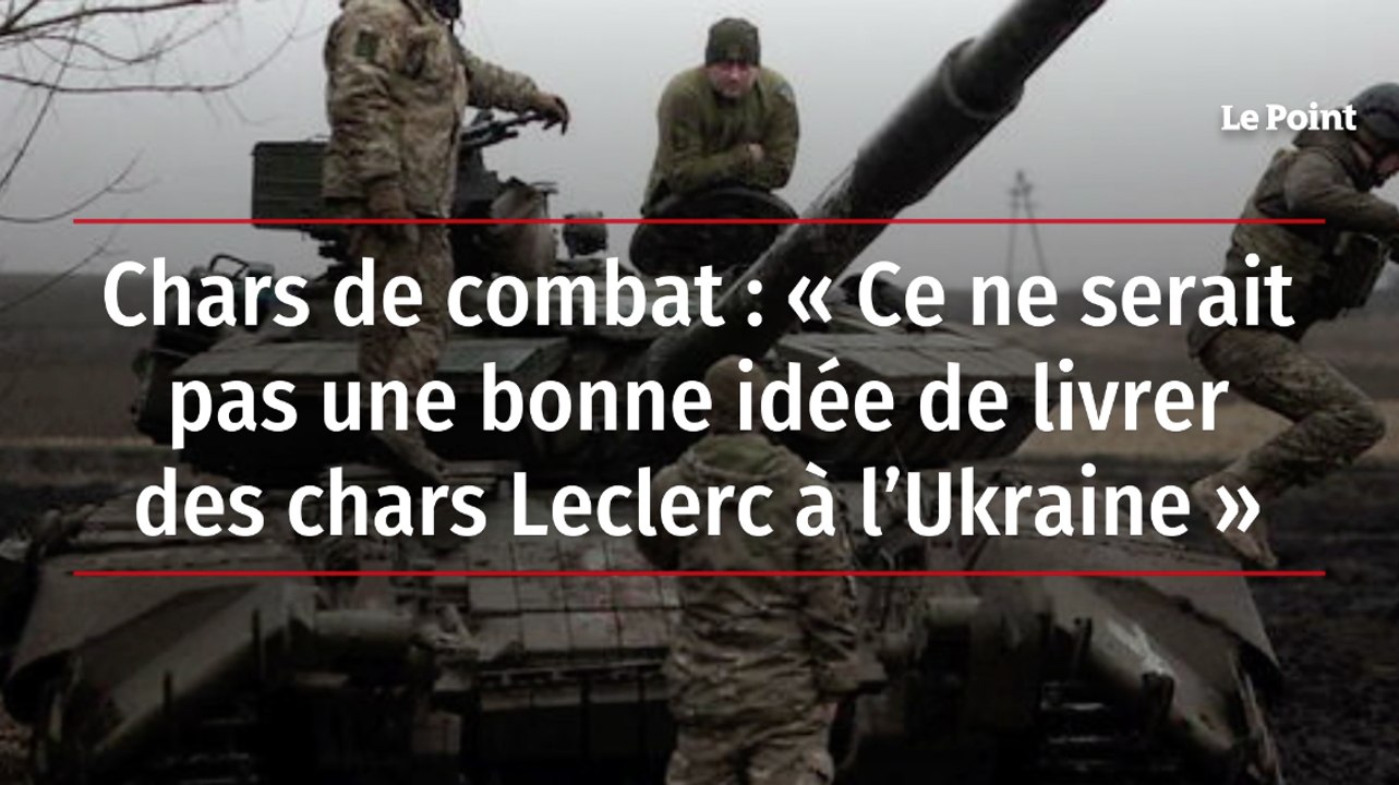 Chars de combat : « Ce ne serait pas une bonne...