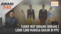 AWANI 7:45 [24/01/2023] - Takrif ikut undang-undang | Lebih 1,000 mangsa banjir di PPS