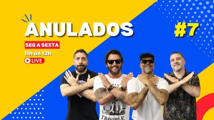 Programa Anulados #07 - 24/01/2023