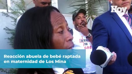 Reacción abuela de bebé raptada en maternidad de Los Mina