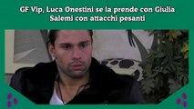 GF Vip, Luca Onestini se la prende con Giulia Salemi con attacchi pesanti