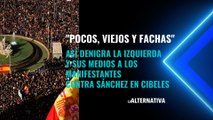 'Pocos, viejos y fachas': así denigra la izquierda y sus medios a los manifestantes contra Sánchez en Cibeles