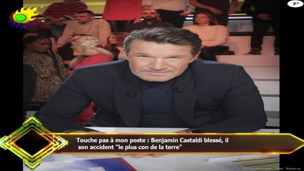 Touche pas à mon poste : Benjamin Castaldi blessé, il  son accident "le plus con de la terre"