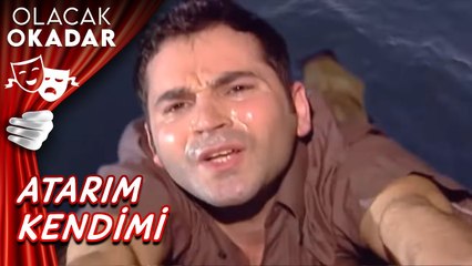 Bu Akşam Ölürüm | Olacak O Kadar