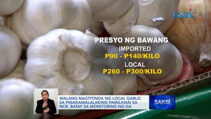 Supply ng lokal na bawang sa ilang lugar, pahirapan | Saksi