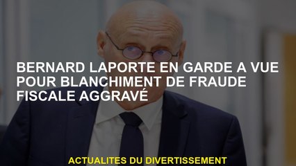 Bernard Laporte en garde à vue pour blanchiment de e fiscale aggravé