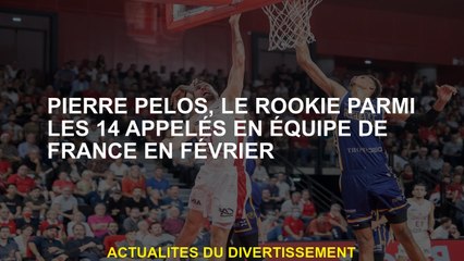 Pierre Pelos, la recrue parmi les 14 a appelé dans l'équipe française en février