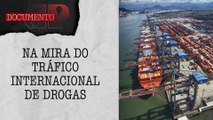Como o Porto de Santos é usado para o narcotráfico? | DOCUMENTO JP