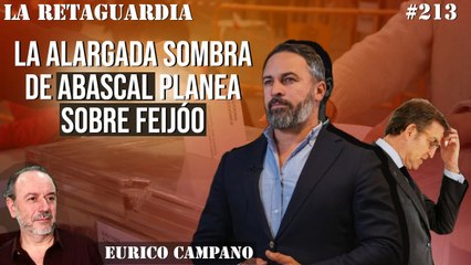 La Retaguardia #213: La alargada sombra de Abascal planea sobre Feijóo