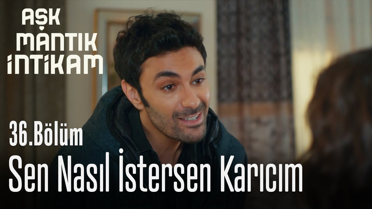 Sen nasıl istersen karıcım - Aşk Mantık İntikam 36. Bölüm