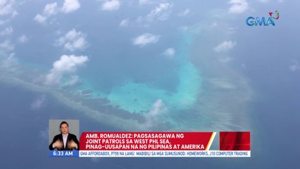 Amb. Romualdez: Pagsasagawa ng joint patrols sa West PHL Sea, pinag-uusapan na ng Pilipinas at Amerika | UB