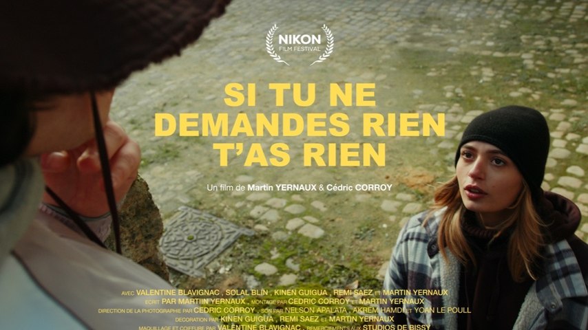 SI TU NE DEMANDES RIEN... T'AS RIEN. - Nikon Film Festival