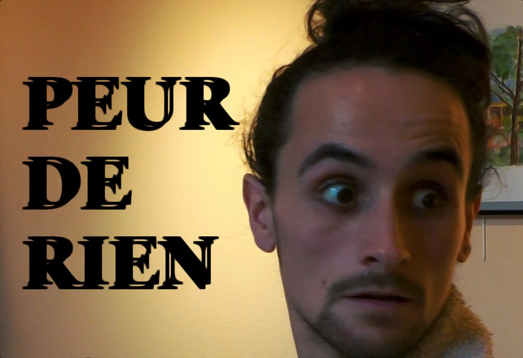 PEUR DE RIEN