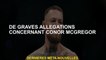 Allégations graves concernant Conor McGregor