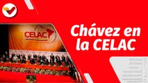 El Mundo en Contexto | Legado del Comandante Chávez en la CELAC