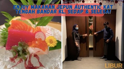 Enjoy Makanan Jepun Authentic Kat Tengah Bandar KL, Sedap & Selesa. Nak Gather Ramai-ramai Pun Sesuai!