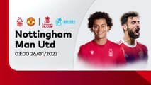 Soi kèo Nottingham vs Man Utd 26/01: Chiến đấu cho tấm vé chung kết
