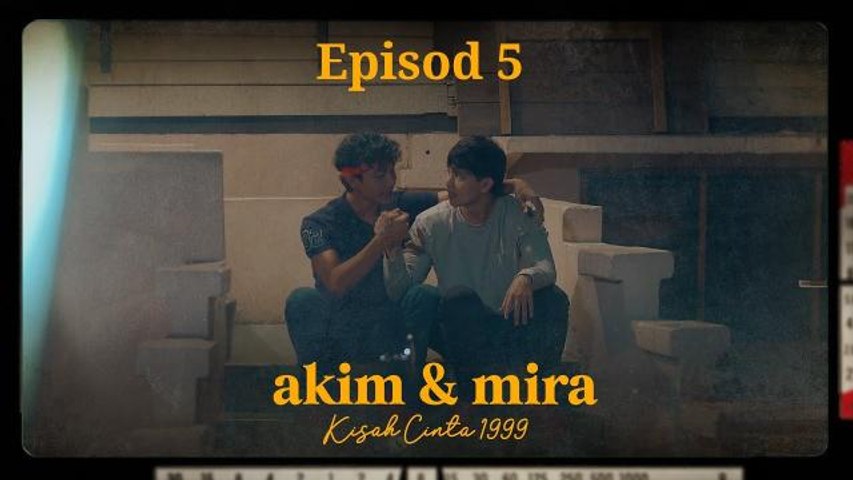 Akim & Mira - Kisah Cinta 1999 | Episod 5