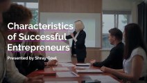 Successful Entrepreneurs Have the Following Characteristics