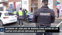 Detenido un jubilado de Burgos como autor de las cartas explosivas enviadas a Sánchez