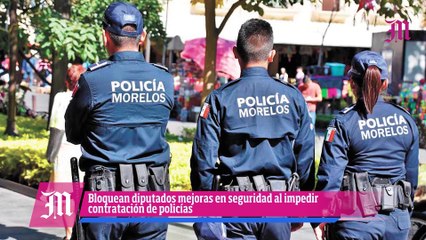 Bloquean diputados mejoras en seguridad en Morelos