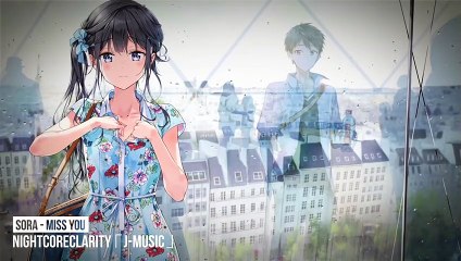 【Nightcore】SORA - MIss You