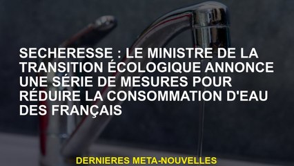 Drouillet: le ministre de la transition écologique annonce une série de mesures pour réduire la cons