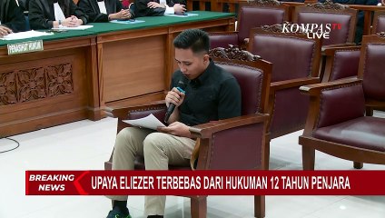 Eliezer ke Ayah: Maafkan Saya, Karena Peristiwa Ini Papa Kehilangan Pekerjaan!