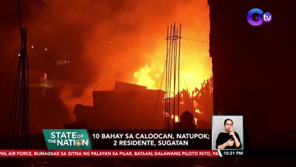 10 bahay sa Caloocan, natupok; 2 residente, sugatan | SONA