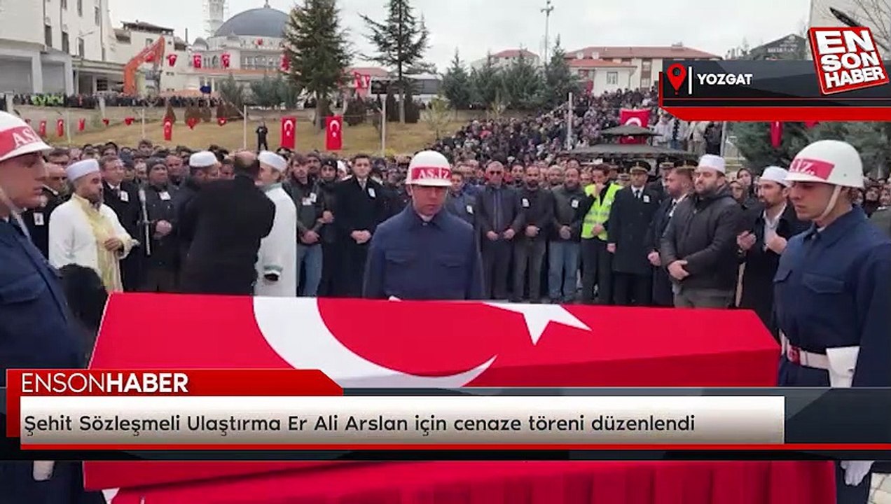 Şehit Sözleşmeli Ulaştırma Er Ali Arslan için cenaze töreni düzenlendi