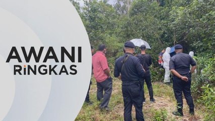 AWANI Ringkas: Identiti mayat dalam semak dikenal pasti