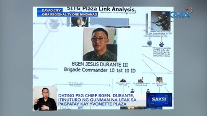 Dating PSG Chief BGen. Durante, itinuturo ng gunman na utak sa pagpatay kay Yvonette Plaza | Saksi