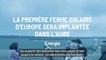 La première ferme solaire d'Europe sera implantée dans l'Aube