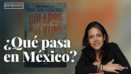 "Colapso México" Los problemas que no estamos viendo | Entrevista con Karla Casillas